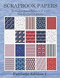 Scrapbook Papers 20 Double-Sided Prints 8 1/2” x 11” Non-Perforated Sheets Patriotic Edition 1: Crafting, Scrapbooking, Collage Arts Paper Book Package