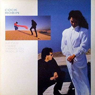 Cock Robin - After Here Through Midland - CBS - CBS 465560 1