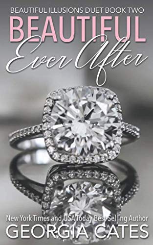 Beautiful Ever After: An Arranged Relationship Romance (Beautiful Illusions Duet Book 2)