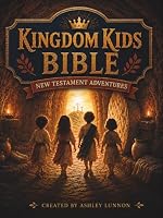 Kingdom Kids Bible: New Testament Adventures B0F6C575WZ Book Cover