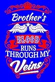 Brother's Blood Runs Through My Veins: Lined Notebook / Journal Gift, 120 Pages, 6x9, Soft Cover, Matte Finish ( Gifts for brother)