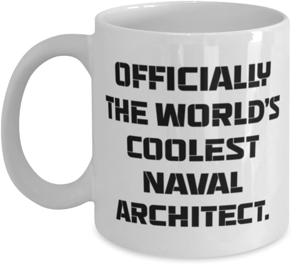 Funny Naval architect 11oz 15oz Mug, Officially the World's Coolest, Inspire Gifts