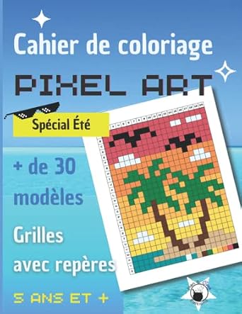Cahier de coloriage pixel art avec modèles pour les enfants dès 5 ans ...