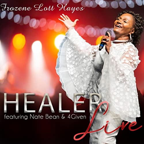 Play Healer (Live) [feat. Nate Bean & 4Given] by Frozene Lott Hayes ...