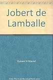  Antoine-Joseph Jobert de Lamballe 1799-1867 ou L\'essor de la chirurgie moderne (Contributions)