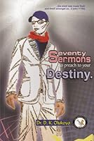 Seventy Sermons to Preach to Your Destiny 9788424104 Book Cover