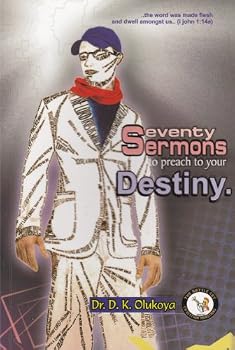 Paperback Seventy Sermons to Preach to Your Destiny Book
