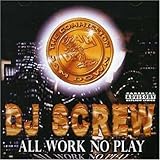 All Work No Play: Screwed