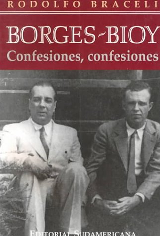 Borges - Bioy: Confesiones, Confesiones