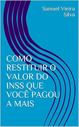 COMO RESTITUIR O VALOR DO INSS QUE VOCÊ PAGOU A MAIS (Portuguese ...