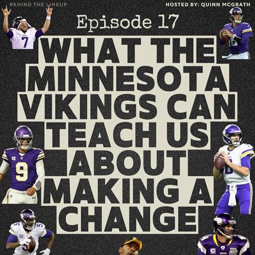 Page de couverture de Episode 17: What The Minnesota Vikings Can Teach Us About Making A Change