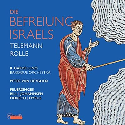 Die Befreiung Israels: Works by Telemann and Rolle