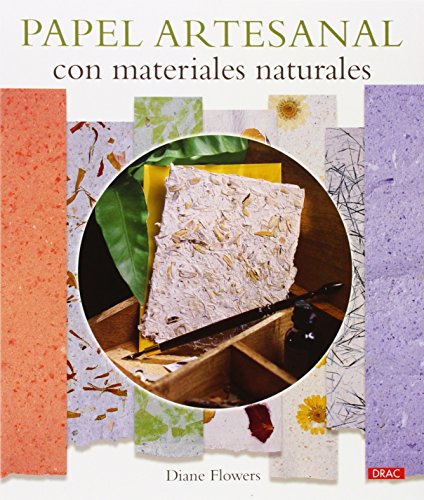 Papel Artesanal Con Materiales Naturales (EL LIBRO DE)