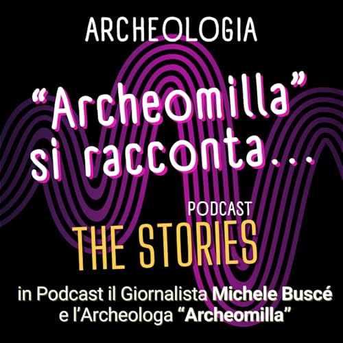 32. Archeomilla: Passato e Social a Confronto