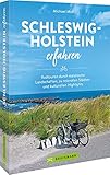Schleswig-Holstein erfahren: Radtouren durch malerische Landschaften, zu reizvollen Städten und kulturellen Highlights