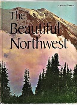 Hardcover The Beautiful Northwest, (A Sunset pictorial) Book