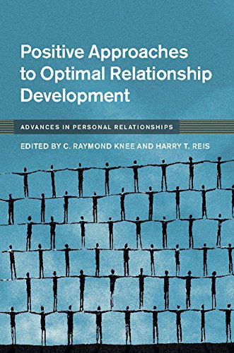 Positive Approaches to Optimal Relationship Development (Advances in Personal Relationships)