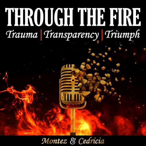 Through the Fire: Trauma | Transparency | Triumph cover art