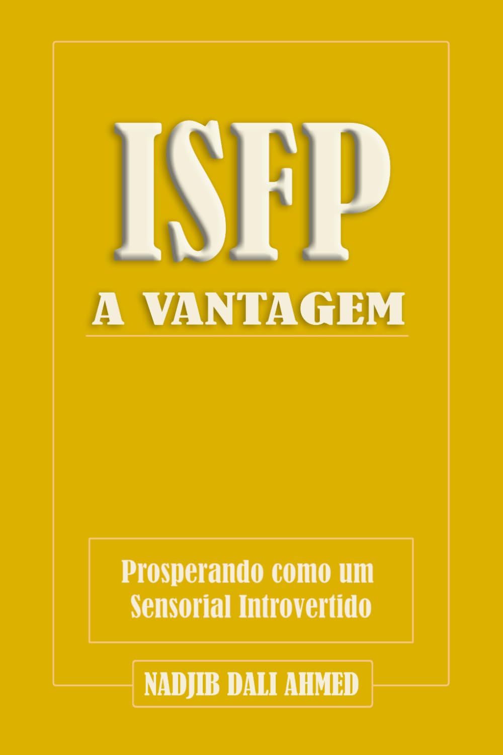 A VANTAGEM ISFP: Prosperando como um Sensorial Introvertido (A VANTAGEM MBTI)