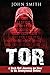 Produktbild TOR: a Dark Net Journey on How to Be Anonymous Online (TOR,Dark Net,DarkNet,Deep web,cyber security Book 0, Band 1)
