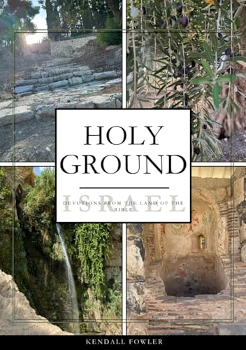 Holy Ground: Devotions from the Land of the Bible