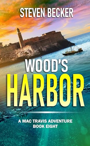 Wood's Harbor: Action and Adventure in the Florida Keys (Mac Travis Adventure Thrillers Book 8)