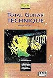  Total Guitar Technique: Musikalische Technikübungen für Gitarre: Musikalische Technikübungen zu: Legatotechnik, Economy Picking, Alternate Picking, Mega Chops, Synchronisation u. v. m (Master Serie)
