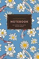 Flowers and Koi Fish Designer Circle the Date Lined Ruled Notebook Journal: 120 Ruled Pages (60 Sheets), 6x9 Notebook, Dated, Date Header, Diary 1651487200 Book Cover