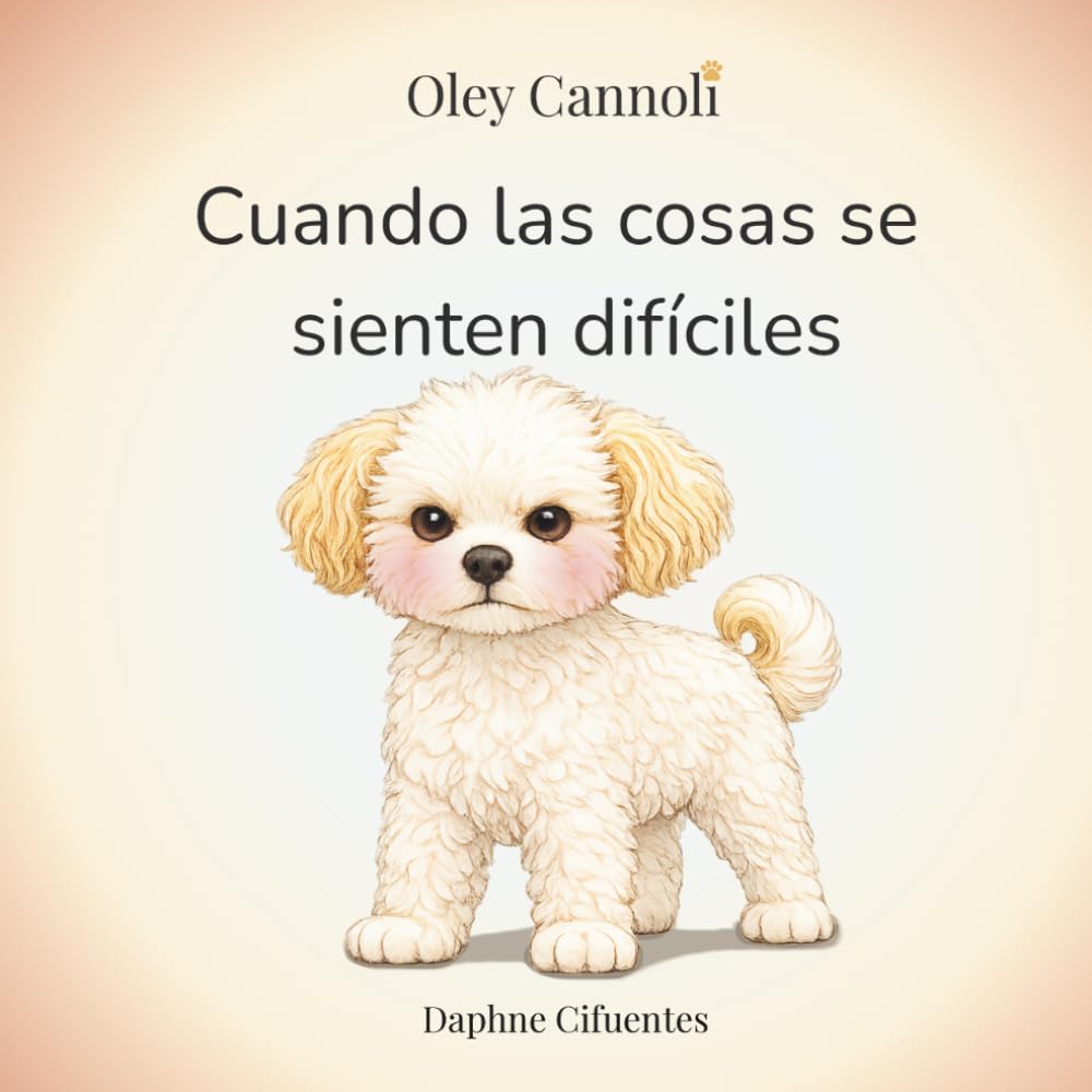 Cuando las cosas se sienten difíciles (Oley Cannoli)