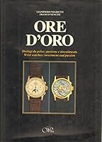 Ore d'oro. [Wrist watches: investment and passion]. B000KD1ZOW Book Cover