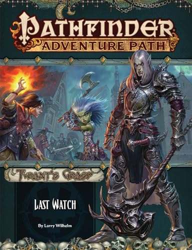 Pathfinder Adventure Path: Last Watch (Tyrant’s Grasp 3 of 6)