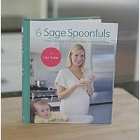 Sage Spoonfuls Simple Recipes, Healthy Meals & Happy Babies by Liza Huber (2011) Spiral-bound B010718ECC Book Cover