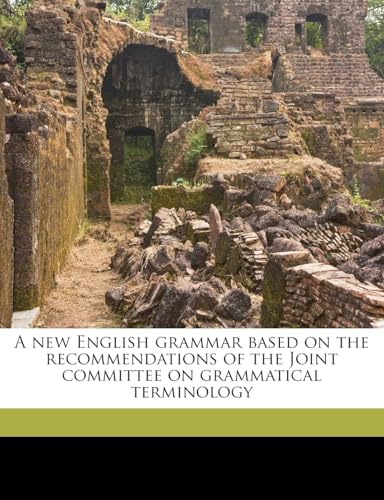 A New English Grammar Based on the Recommendations of the Joint Committee on Grammatical Terminology