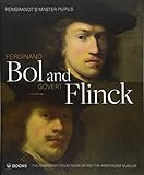 Ferdinand Bol and Govert Flinck: Rembrandt's Master Pupils