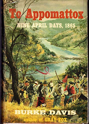 To Appomattox; Nine April days, 1865.