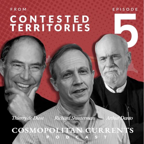 Contested Territories: A Conversation Between Arthur C. Danto, Thierry de Duve, and Richard Shusterman