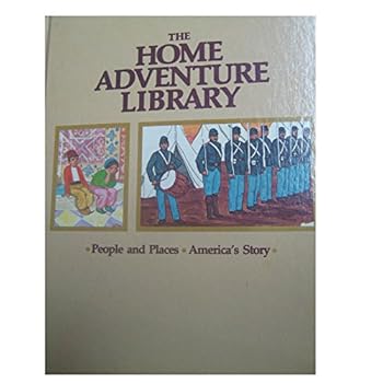 Home Adventure Library, Vol. 3: People and Places; America's Story