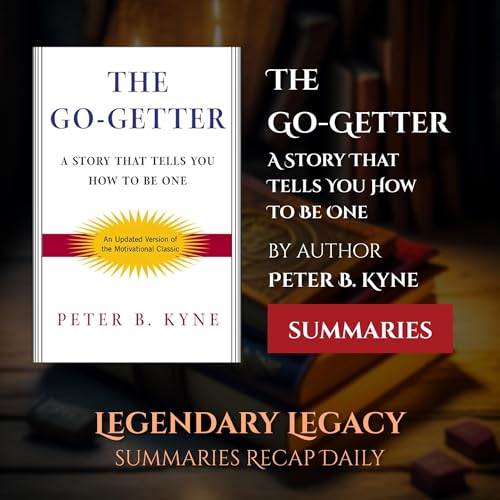 [Episode 24] The Go-Getter by Peter B. Kyne | Summary | Audiobook