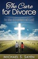 The Cure for Divorce: 0692506381 Book Cover
