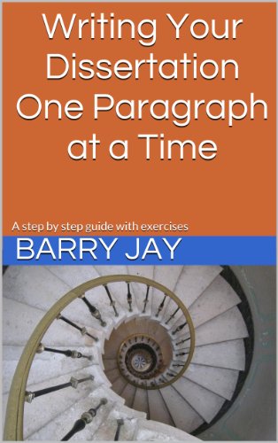 Writing Your Dissertation One Paragraph at a Time