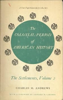 Hardcover The Colonial Period of American History. The Settlements. Volume II. Book