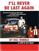 I'll Never be Last Again: My Journey from Dirt-poor Dairy Farmer to NASCAR National Champion to Lifelong Entrepreneur 0978926161 Book Cover