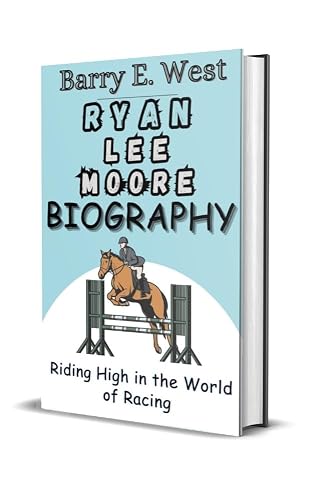 RYAN LEE MOORE BIOGRAPHY: Riding High in the World of Racing (Legends of the Arena)