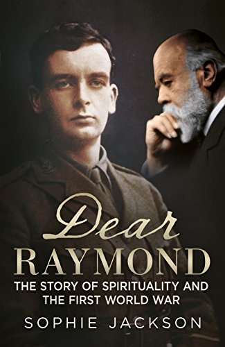 Dear Raymond: The Story of Spirituality and the First World War