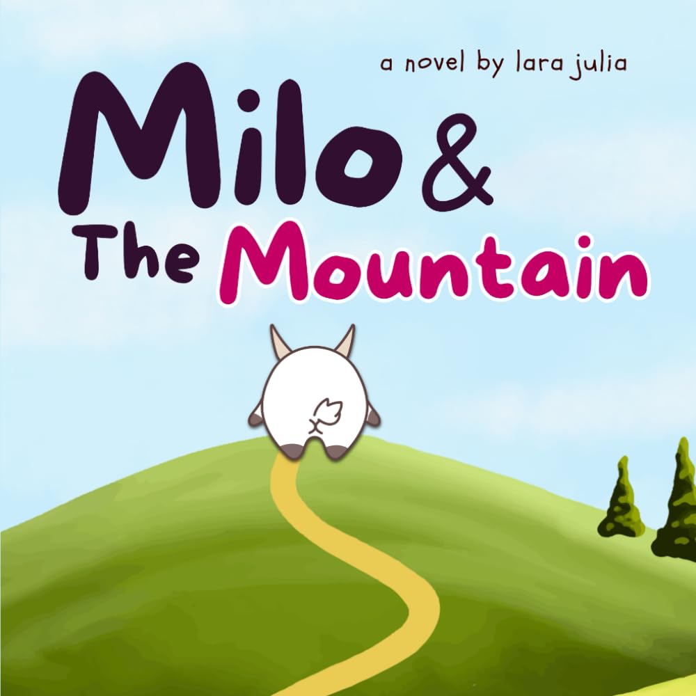 Milo & The Mountain: Little Stories, Big Lessons (Children's Books: Little Stories, Big Lessons)