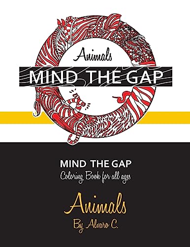 Mind the Gap - Coloring book for all ages: Animals