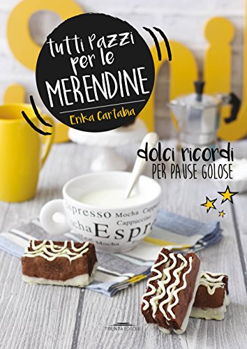 Tutti pazzi per le merendine. Dolci ricordi per