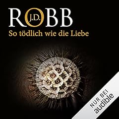 So t&ouml;dlich wie die Liebe Audiolibro Por J. D. Robb arte de portada
