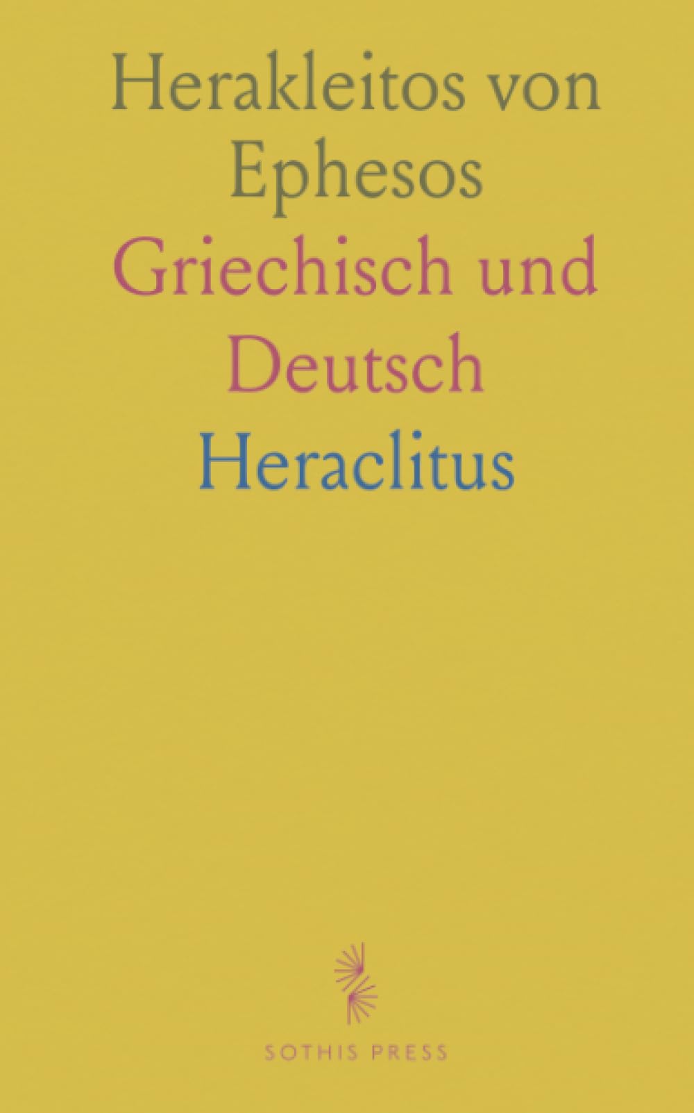 Herakleitos von Ephesos: Griechisch und Deutsch