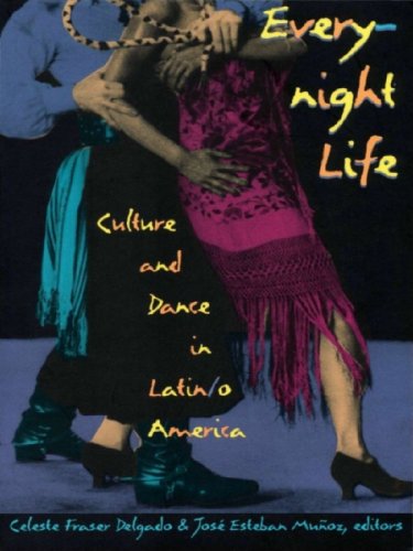 Everynight Life: Culture and Dance in Latin/o America (Latin America otherwise)